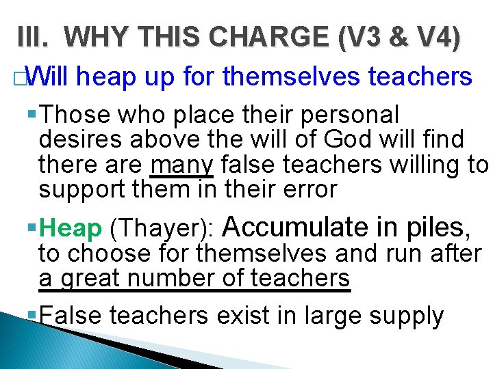 III. WHY THIS CHARGE (V 3 & V 4) �Will heap up for themselves