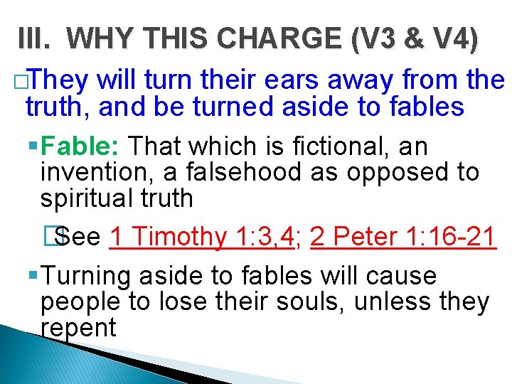 III. WHY THIS CHARGE (V 3 & V 4) �They will turn their ears