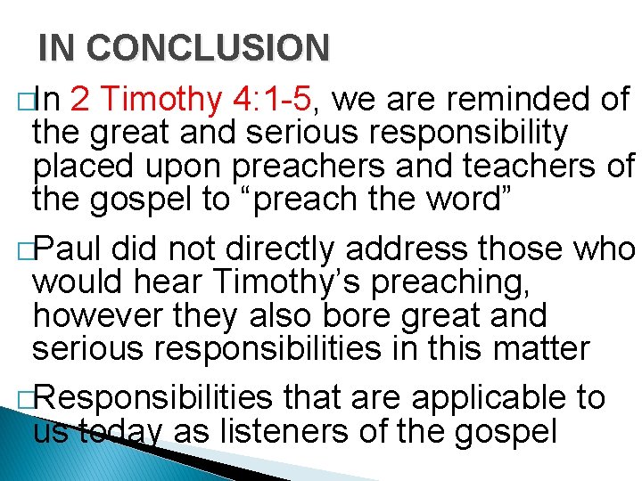 IN CONCLUSION �In 2 Timothy 4: 1 -5, we are reminded of the great