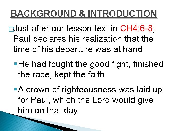 BACKGROUND & INTRODUCTION �Just after our lesson text in CH 4: 6 -8, Paul