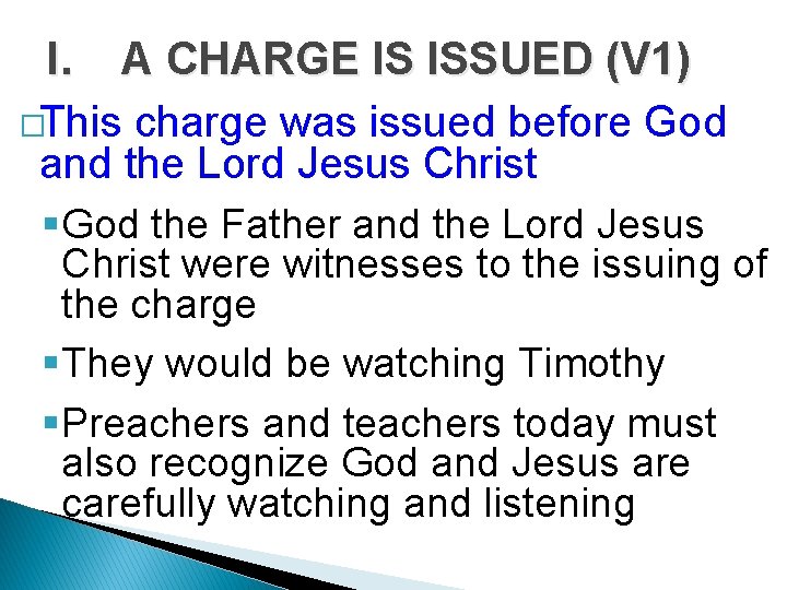 I. A CHARGE IS ISSUED (V 1) �This charge was issued before God and