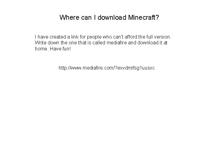 Where can I download Minecraft? I have created a link for people who can’t