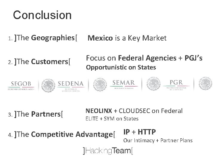 Conclusion 1. ]The Geographies[ Mexico is a Key Market 2. ]The Customers[ Focus on