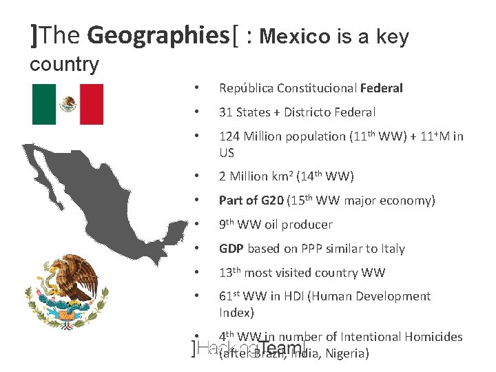 ]The Geographies[ : Mexico is a key country • República Constitucional Federal • 31