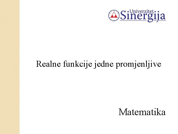 Realne funkcije jedne promjenljive Matematika 