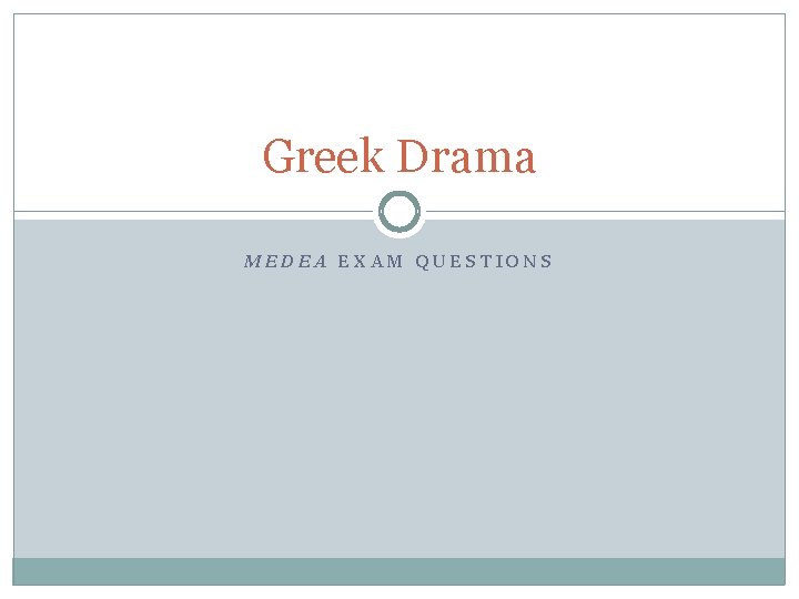 Greek Drama MEDEA EXAM QUESTIONS 