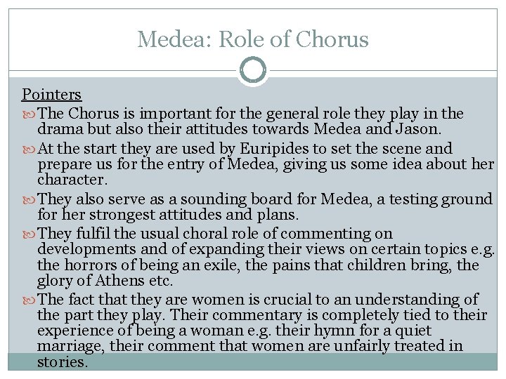 Medea: Role of Chorus Pointers The Chorus is important for the general role they