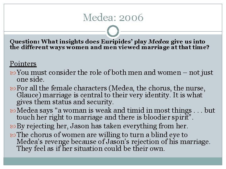Medea: 2006 Question: What insights does Euripides’ play Medea give us into the different