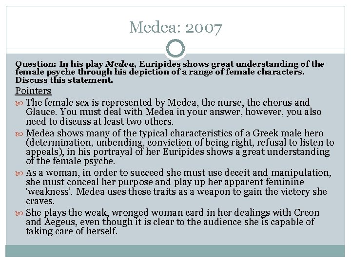 Medea: 2007 Question: In his play Medea, Euripides shows great understanding of the female