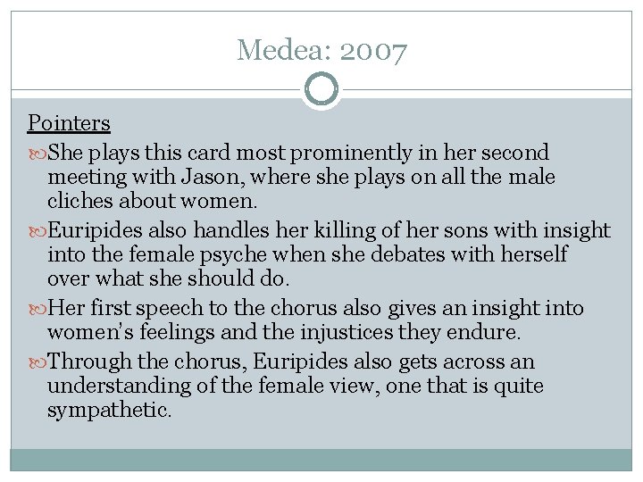 Medea: 2007 Pointers She plays this card most prominently in her second meeting with