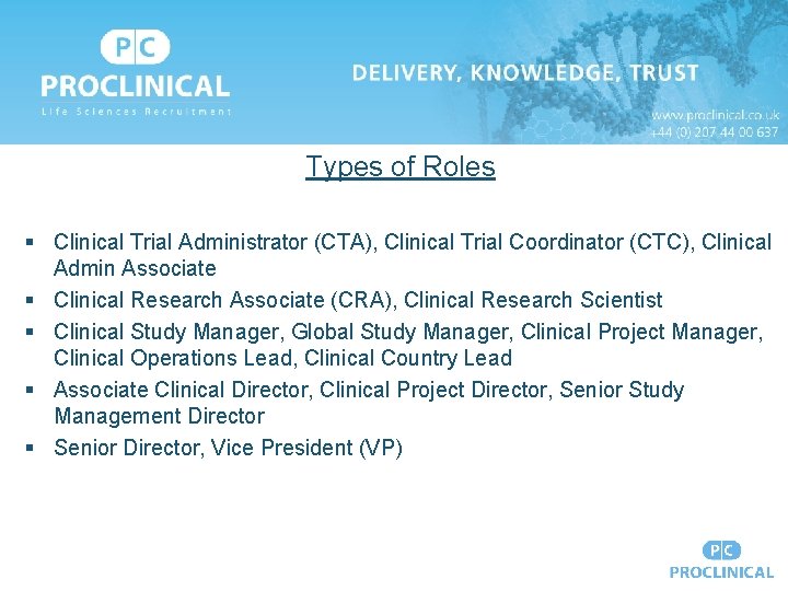 Types of Roles § Clinical Trial Administrator (CTA), Clinical Trial Coordinator (CTC), Clinical Admin