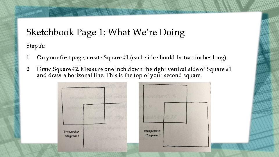 Sketchbook Page 1: What We’re Doing Step A: 1. On your first page, create