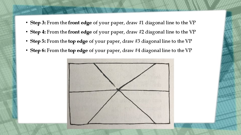  • Step 3: From the front edge of your paper, draw #1 diagonal