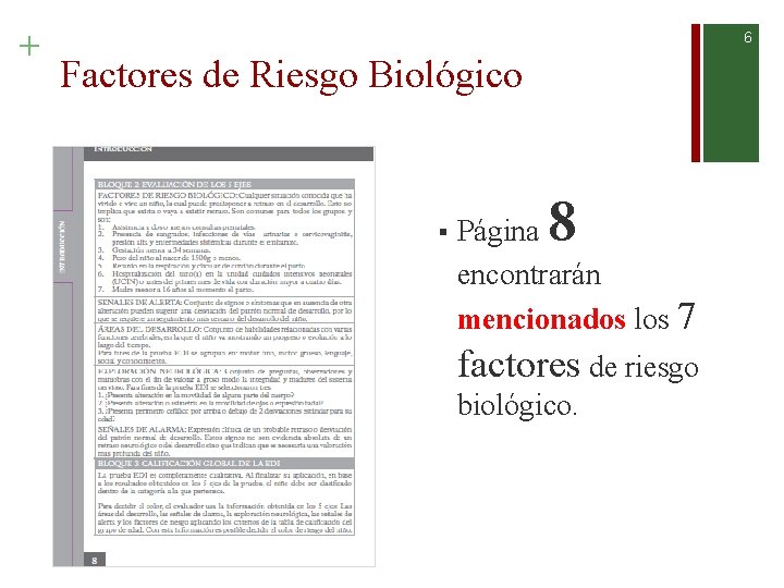 + 6 Factores de Riesgo Biológico § 8 Página encontrarán mencionados los 7 factores