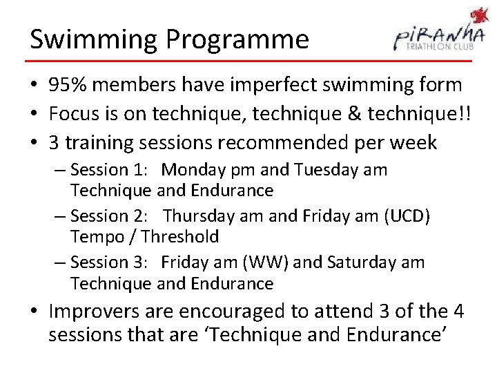 Swimming Programme • 95% members have imperfect swimming form • Focus is on technique,