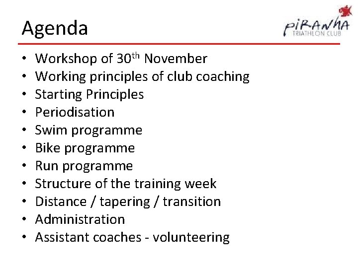 Agenda • • • Workshop of 30 th November Working principles of club coaching
