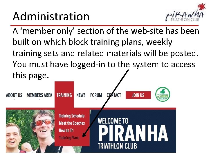 Administration A ‘member only’ section of the web-site has been built on which block