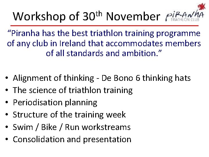 Workshop of 30 th November “Piranha has the best triathlon training programme of any