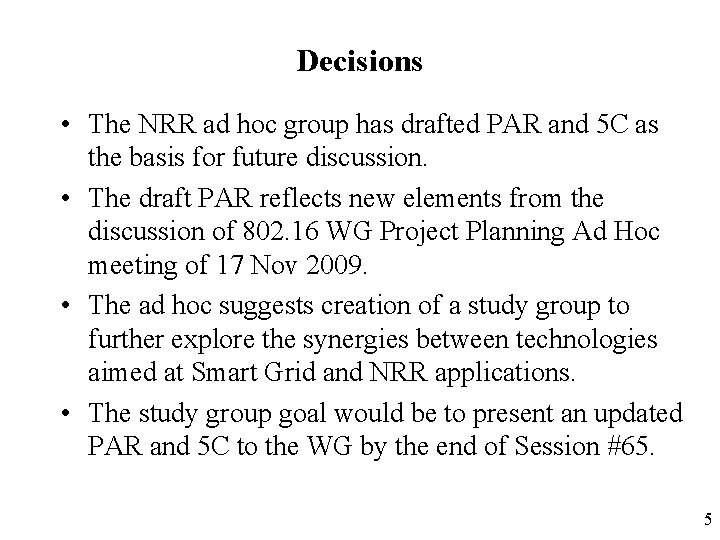 Decisions • The NRR ad hoc group has drafted PAR and 5 C as