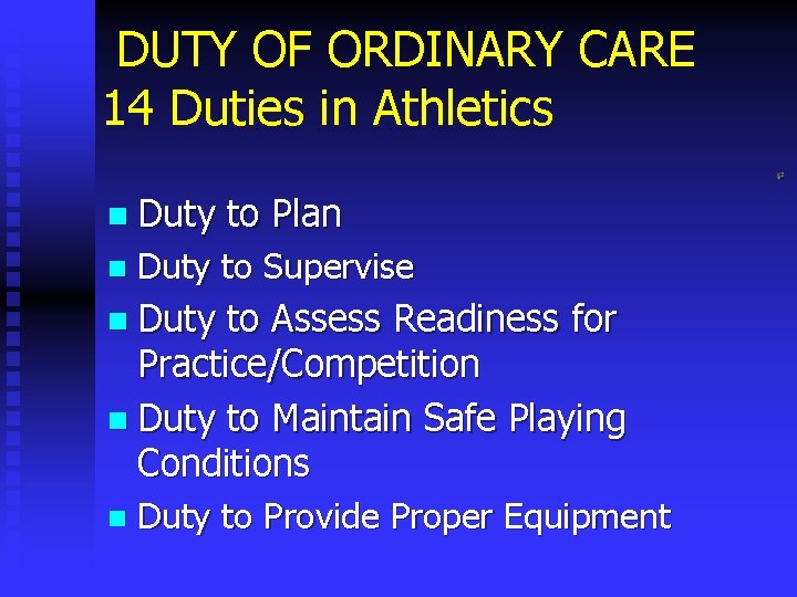 DUTY OF ORDINARY CARE 14 Duties in Athletics n Duty n to Plan Duty