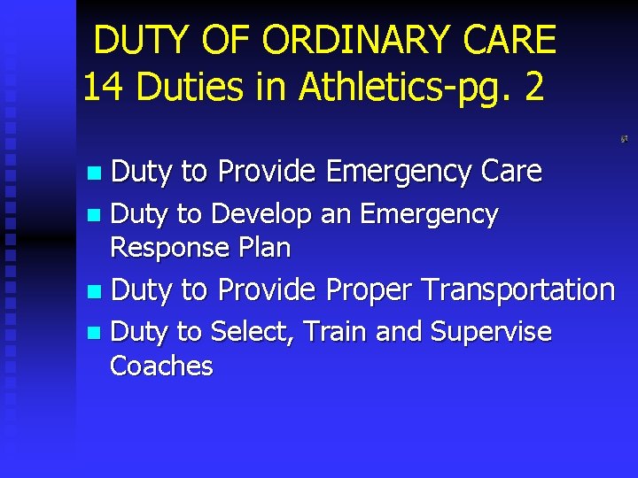 DUTY OF ORDINARY CARE 14 Duties in Athletics-pg. 2 n Duty to Develop an