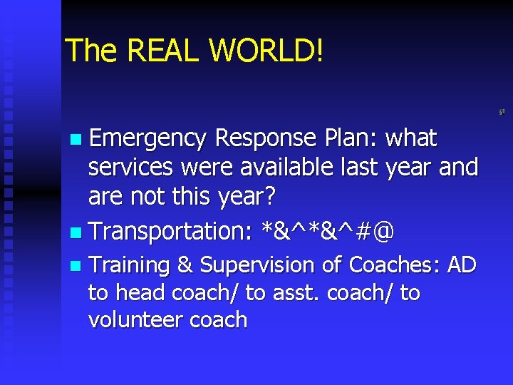 The REAL WORLD! n Emergency Response Plan: what services were available last year and