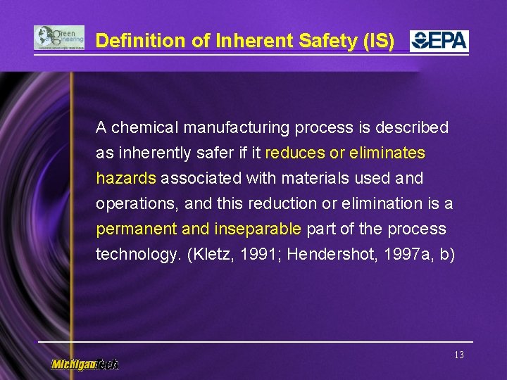 Definition of Inherent Safety (IS) A chemical manufacturing process is described as inherently safer