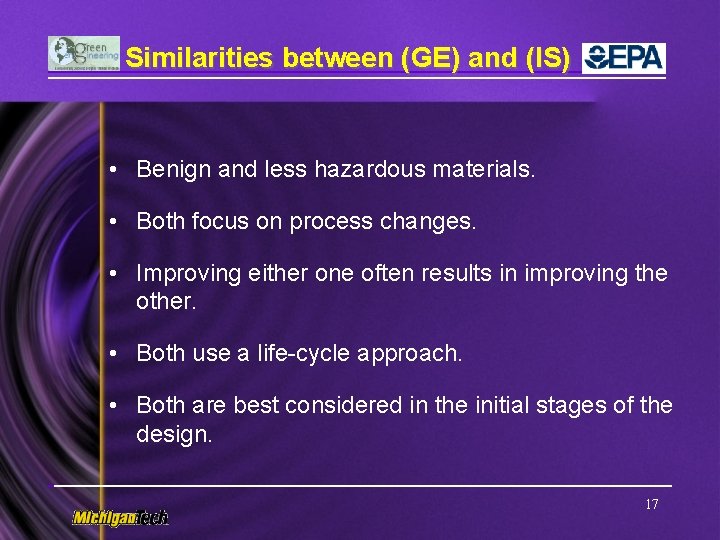 Similarities between (GE) and (IS) • Benign and less hazardous materials. • Both focus