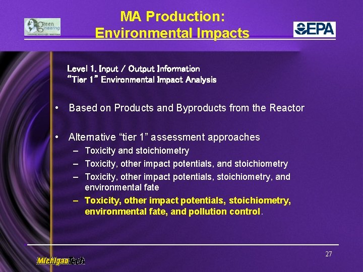 MA Production: Environmental Impacts Level 1. Input / Output Information “Tier 1” Environmental Impact