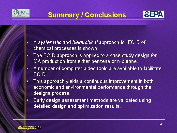 Summary / Conclusions • A systematic and hierarchical approach for EC-D of chemical processes