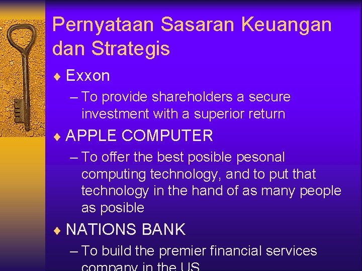 Pernyataan Sasaran Keuangan dan Strategis ¨ Exxon – To provide shareholders a secure investment