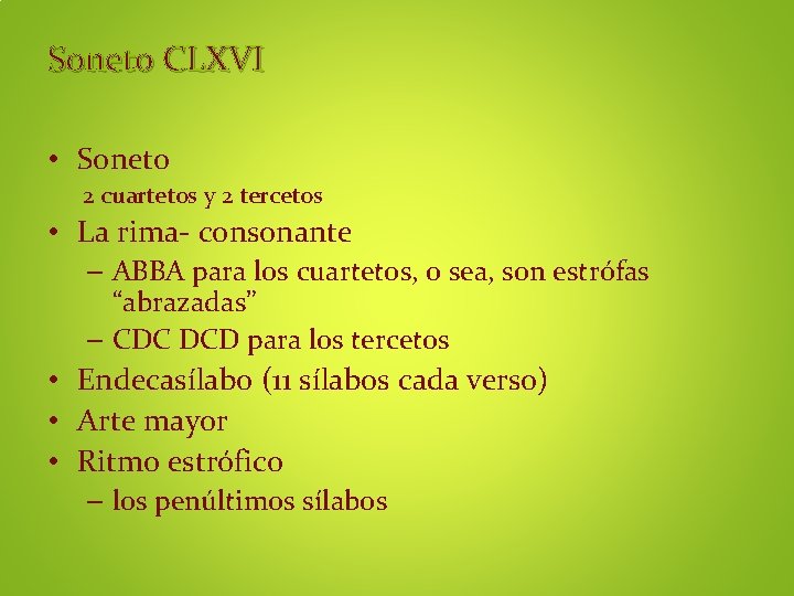 Soneto CLXVI • Soneto 2 cuartetos y 2 tercetos • La rima- consonante –