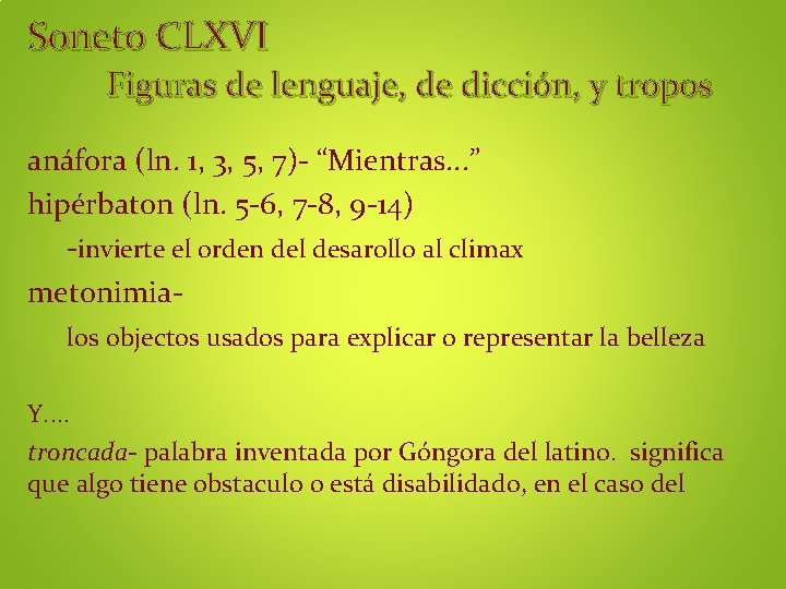 Soneto CLXVI Figuras de lenguaje, de dicción, y tropos anáfora (ln. 1, 3, 5,