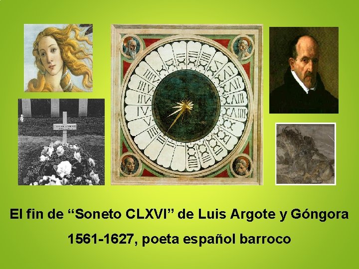 El fin de “Soneto CLXVI” de Luis Argote y Góngora 1561 -1627, poeta español