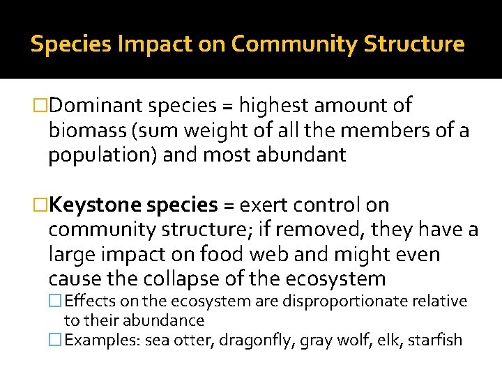Species Impact on Community Structure �Dominant species = highest amount of biomass (sum weight