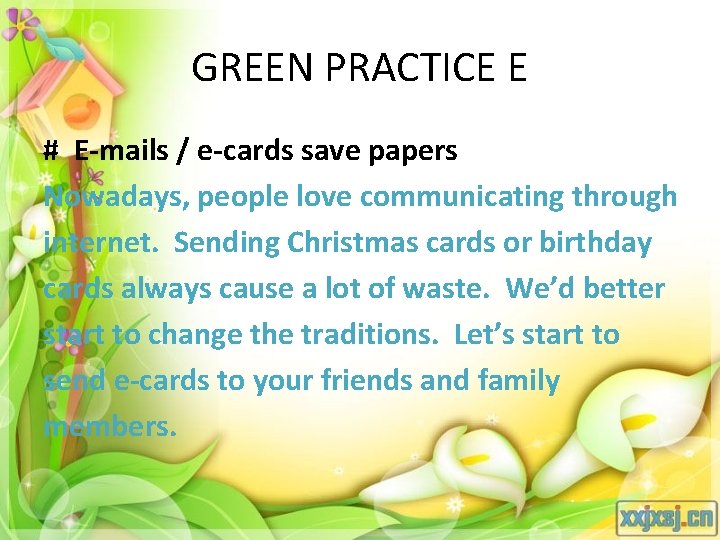 GREEN PRACTICE E # E-mails / e-cards save papers Nowadays, people love communicating through