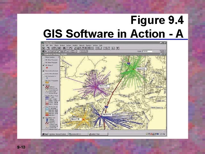 Figure 9. 4 GIS Software in Action - A 9 -13 