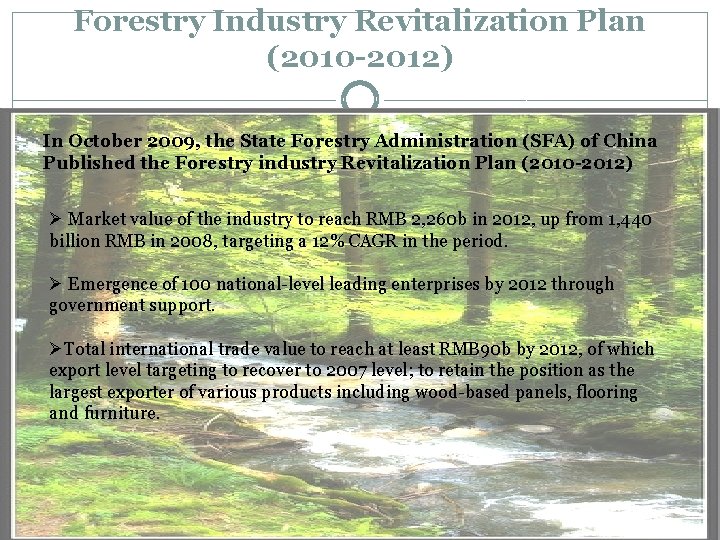 Forestry Industry Revitalization Plan (2010 -2012) In October 2009, the State Forestry Administration (SFA)