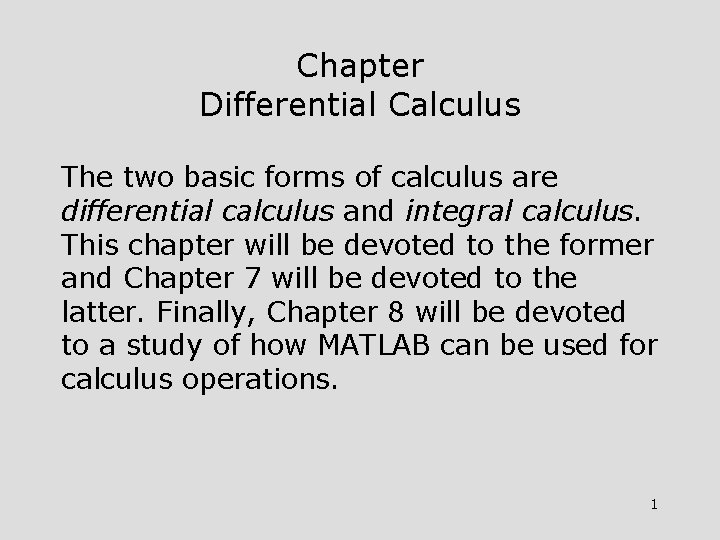 Chapter Differential Calculus The two basic forms of calculus are differential calculus and integral