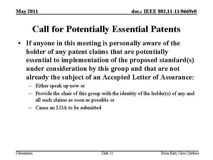 May 2011 doc. : IEEE 802. 11 -11/0669 r 0 Call for Potentially Essential