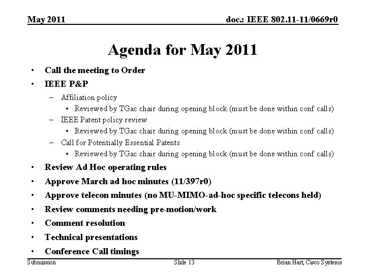 May 2011 doc. : IEEE 802. 11 -11/0669 r 0 Agenda for May 2011