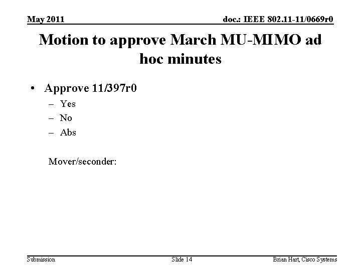 May 2011 doc. : IEEE 802. 11 -11/0669 r 0 Motion to approve March