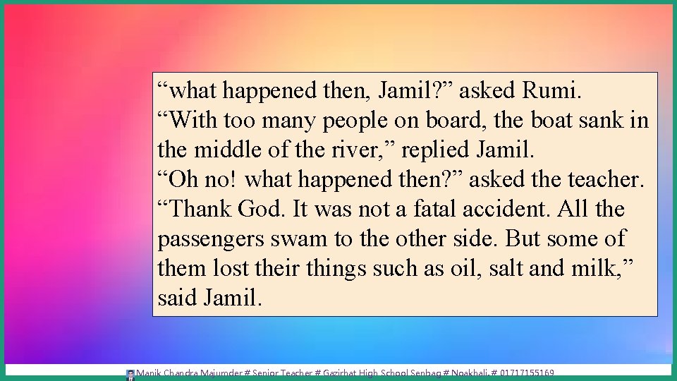 “what happened then, Jamil? ” asked Rumi. “With too many people on board, the