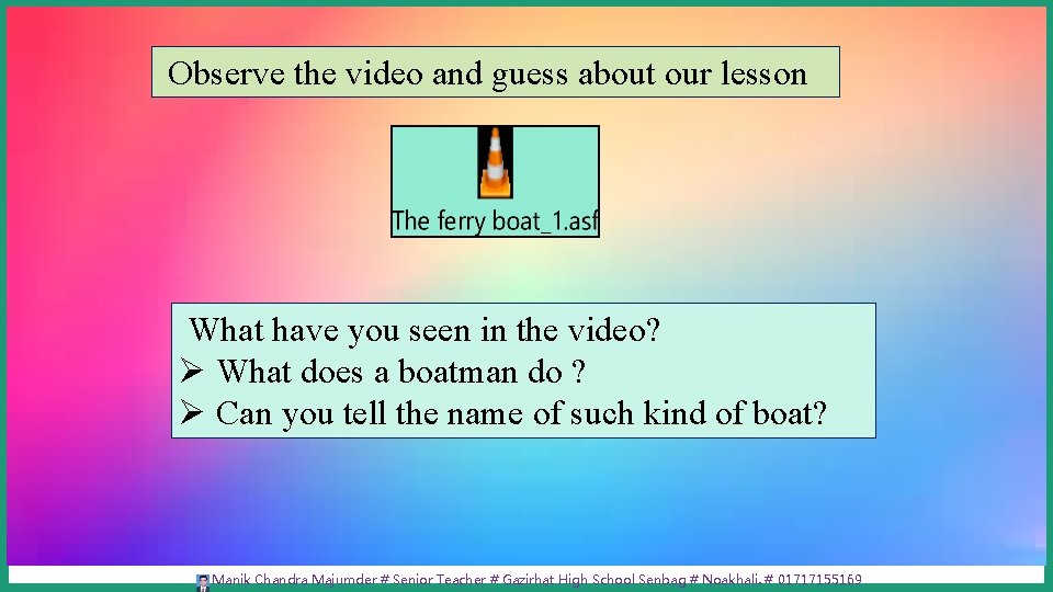 Observe the video and guess about our lesson What have you seen in the