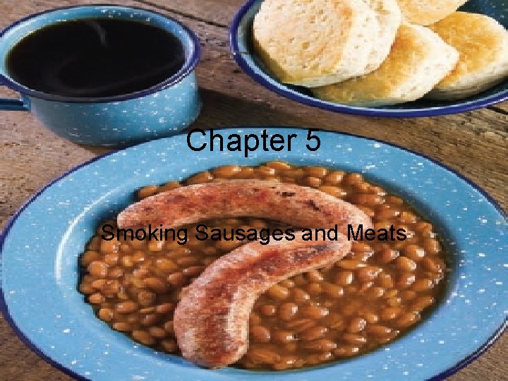 Chapter 5 Smoking Sausages and Meats 