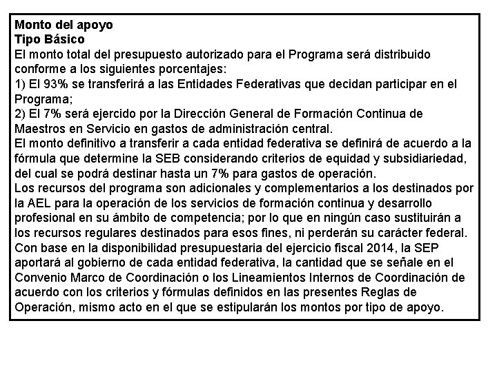 Monto del apoyo Tipo Básico El monto total del presupuesto autorizado para el Programa