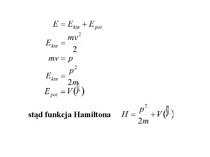 stąd funkcja Hamiltona 