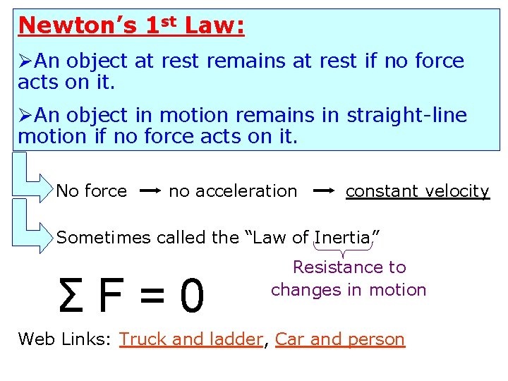 Newton’s 1 st Law: ØAn object at rest remains at rest if no force