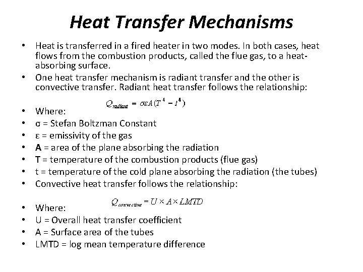 Heat Transfer Mechanisms • Heat is transferred in a fired heater in two modes.