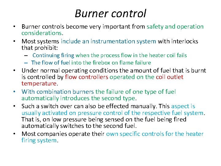 Burner control • Burner controls become very important from safety and operation considerations. •